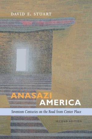 Anasazi America - Seventeenth Centuries on the Road from Center Place