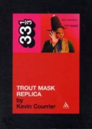 Captain Beefheart's Trout Mask Replica