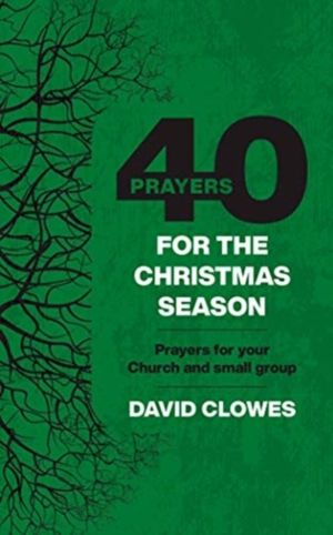 40 Prayers for the Christmas Season - Prayers for your Church and small gro
