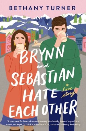 Brynn and Sebastian Hate Each Other - An Award-Winning Small-Town Enemies-t