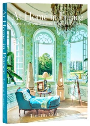 At Home in France - Inspiration and Style in Town and Country