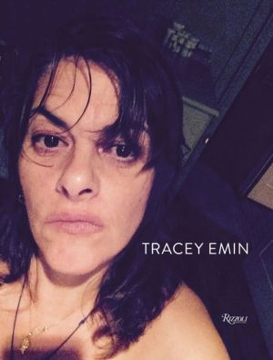 Tracey Emin - Works 2007-2017
