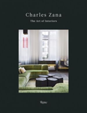 Charles Zana - The Art of Interiors