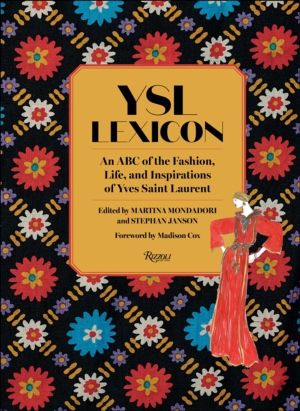 YSL LEXICON - An ABC of the Fashion, Life, and Inspirations of Yves Saint L