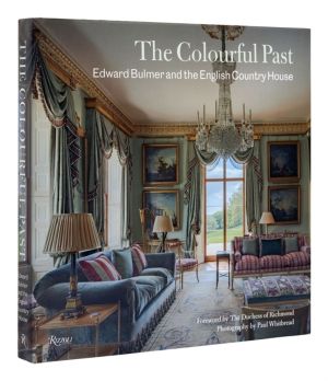 Colourful Past - Edward Bulmer and the English Country House