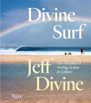 Divine Surf - Five Decades of Surfing Action and Culture
