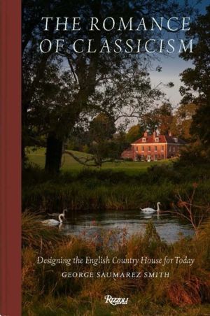 Romance of Classicism - Designing the English Country House for Today