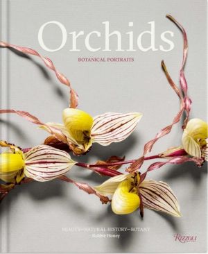 Orchids: Botanical Portraits - Beauty, Natural History, Botany