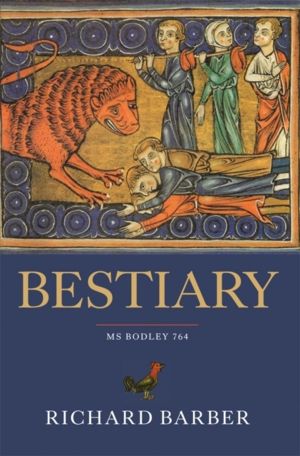 Bestiary - Being an English Version of the Bodleian Library, Oxford, MS Bod
