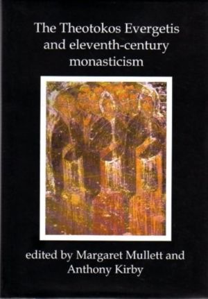 Theotokos Evergetis and Eleventh-century Monasticism - Papers of the Third
