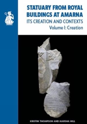 Statuary from Royal Buildings at Amarna (2-volume set) - Its Creation and C
