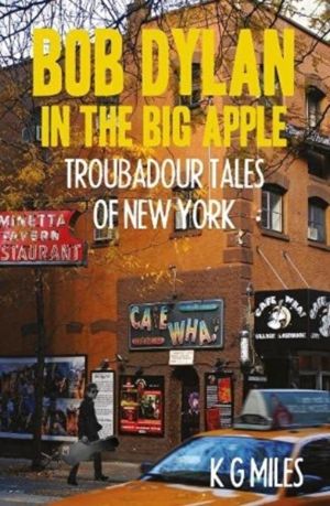 Bob Dylan in the Big Apple - Troubadour Tales of New York