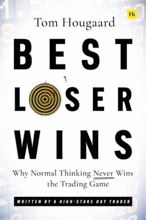 Best Loser Wins - Why Normal Thinking Never Wins the Trading Game - written
