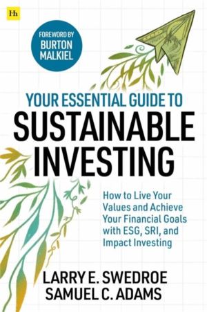 Your Essential Guide to Sustainable Investing - How to live your values and