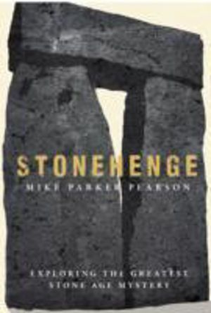 Stonehenge - Exploring the greatest Stone Age mystery