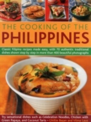 Cooking of the Philippines: Classic Filipino Recipes Made Easy, with 70 Aut