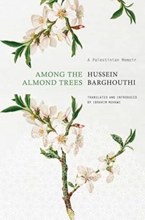Among the Almond Trees - A Palestinian Memoir