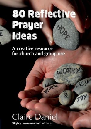 80 Reflective Prayer Ideas - A creative resource for church and group use