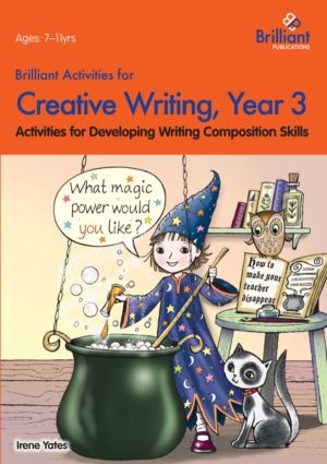 Brilliant Activities for Creative Writing, Year 3 - Activities for Developi
