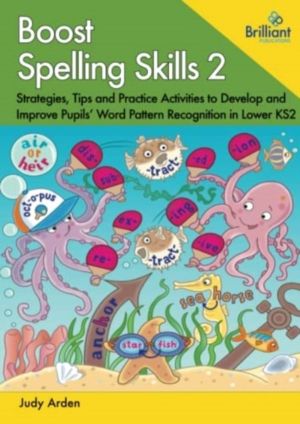 Boost Spelling Skills 2 - Strategies, Tips and Practice Activities to Devel