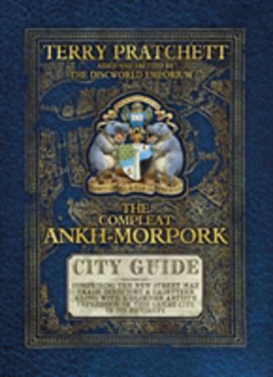 Compleat Ankh-Morpork - the essential guide to the principal city of Sir Te