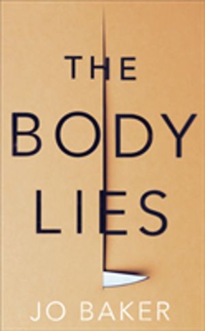 Body Lies - 'A propulsive #Metoo thriller' GUARDIAN