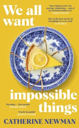 We All Want Impossible Things - The funny, moving Richard and Judy Book Clu