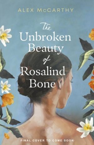 Unbroken Beauty of Rosalind Bone