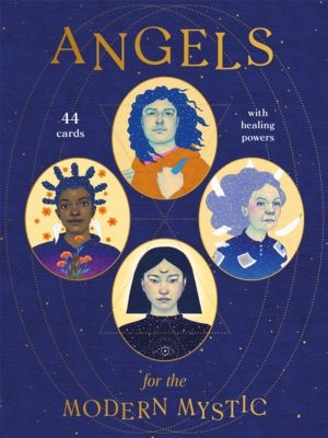 Angels for the Modern Mystic - 44 Cards with Healing Powers