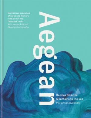 Aegean - Recipes from the Mountains to the Sea