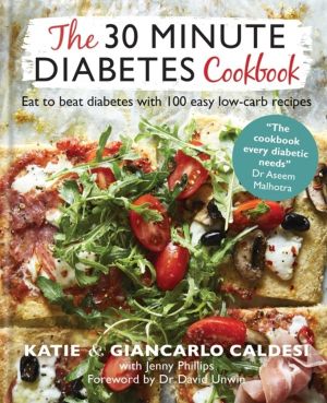 30 Minute Diabetes Cookbook - Eat to Beat Diabetes with 100 Easy Low-carb R