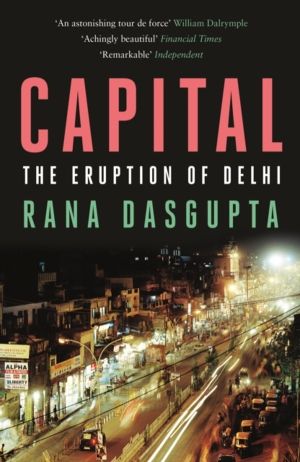 Capital - The Eruption of Delhi