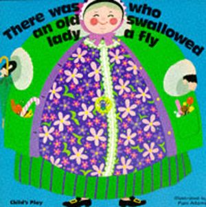 There Was an Old Lady Who Swallowed a Fly