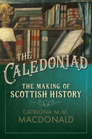 Caledoniad - The Making of Scottish History
