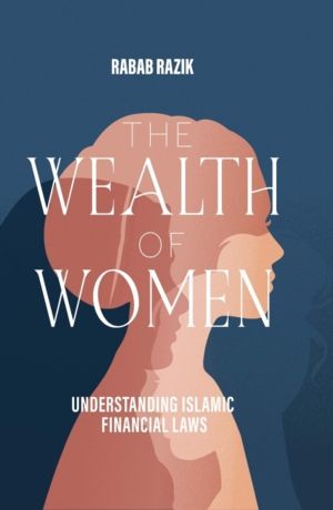 Wealth of Women - Understanding Islamic Financial Laws