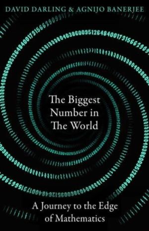Biggest Number in the World - A Journey to the Edge of Mathematics