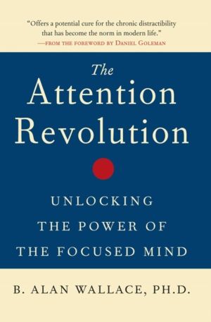 Attention RE - Unlocking the Power of the Focused Mind