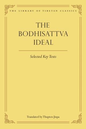 Bodhisattva Ideal - Selected Key Texts