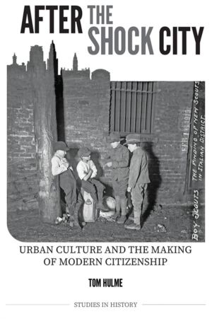 After the Shock City - Urban Culture and the Making of Modern Citizenship