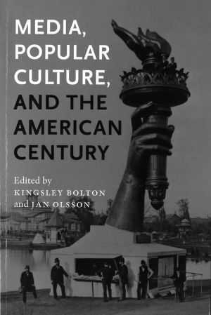 Media, popular culture, and the American century