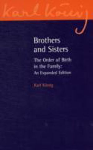 Brothers and Sisters - The Order of Birth in the Family: An Expanded Editio