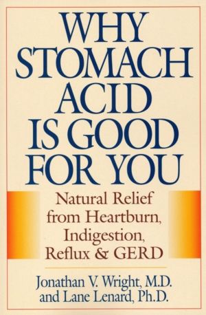 Why Stomach Acid Is Good for You - Natural Relief from Heartburn, Indigesti