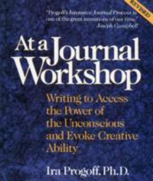 At a Journal Workshop - Writing to Access the Power of the Unconscious and