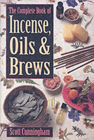 Complete Book of Incense Oills & Brews