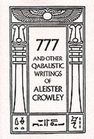 777 & Other Qabalistic Writings of Aleister Crowley