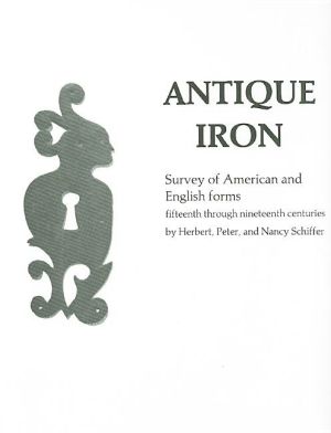 Antique iron, english and american - 15th century through 1850