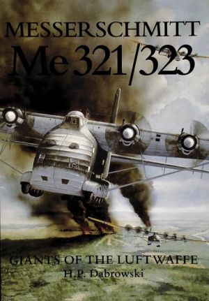 Messerschmitt  me 321/323 - giants of the luftwaffe