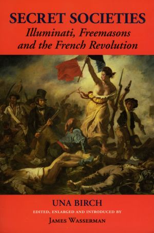 Secret Societies: Illuminati, Freemasons & The French Revolu