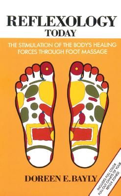 Reflexology Today: The Stimulation Of The Body's Healing For