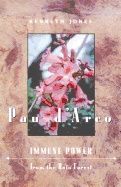 Pau D'Arco : Immune Power from the Rain Forest